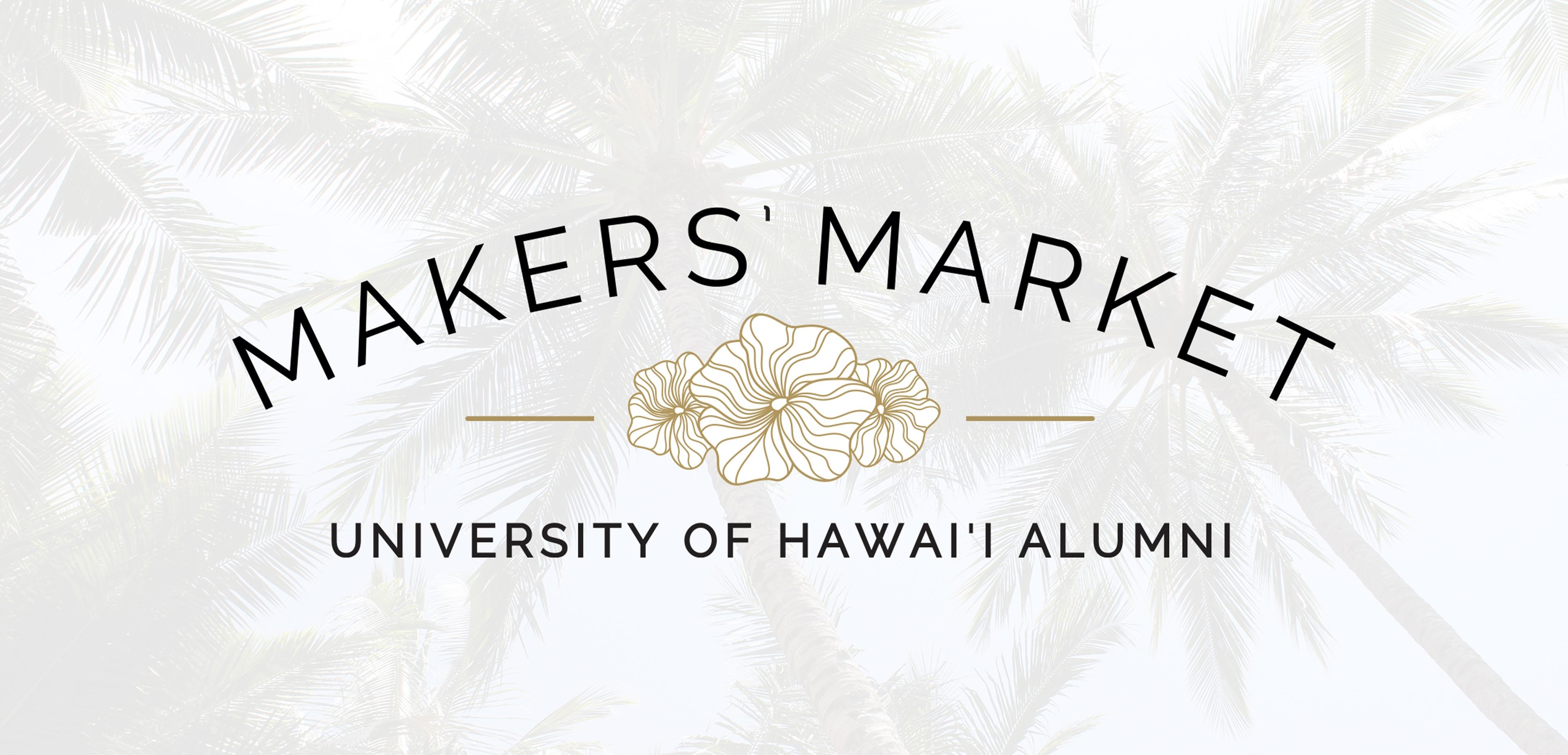 Tickets available for UH Alumni Makers’ Market, proceeds help address food insecurity