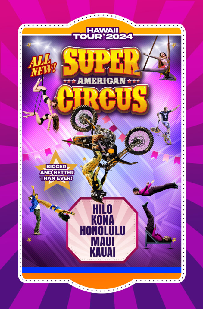 Hawaii Ahe THE 2024 SUPER AMERICAN CIRCUS ON OAHU MARCH 22, 23 AND 24